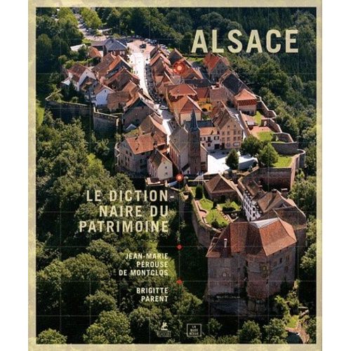 Alsace - Le Dictionnaire Du Patrimoine