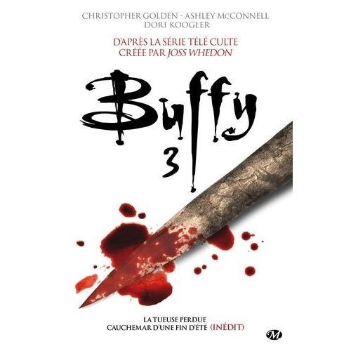 Buffy Tome 3 - La Tueuse Perdue - Cauchemar D'une Fin D'été