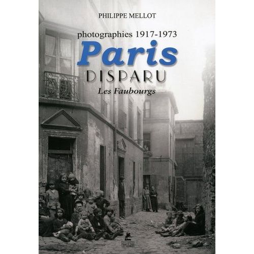 Paris Disparu : Les Faubourgs