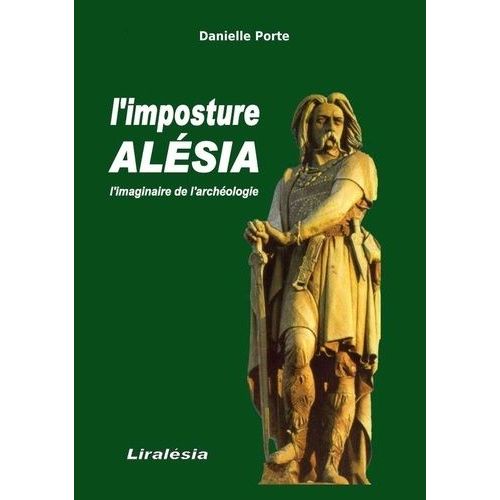 L'imposture Alésia - L'imaginaire De L'archéologie