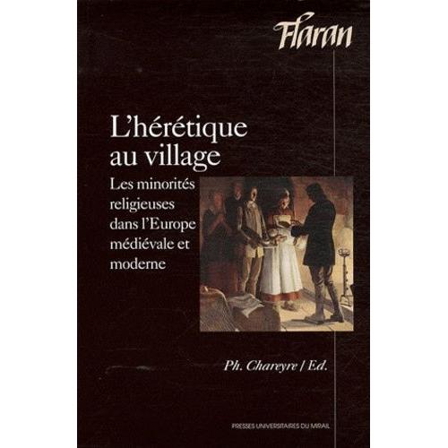 L'hérétique Au Village - Les Minorités Religieuses Dans L'europe Médiévale Et Moderne