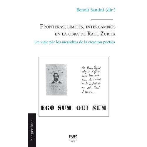 Fronteras, Limites, Intercambios En La Obra De Raul Zurita - Un Viaje Por Los Meandros De La Creacion Poética