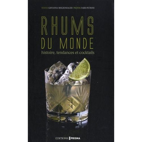 Rhums Du Monde - Histoire, Tendances Et Cocktails