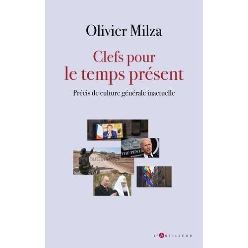 Clefs Pour Le Temps Présent - Précis Inactuel De Culture Générale