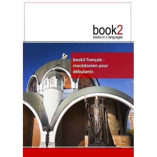 Book2 Français-Macédonien Pour Débutants - Un Livre Bilingue