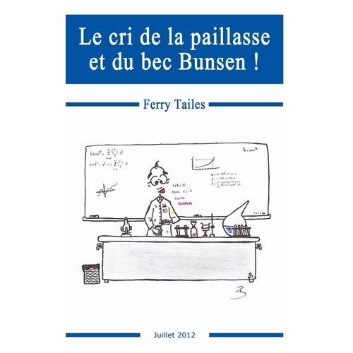 Le Cri De La Paillasse Et Du Bec Bunsen !