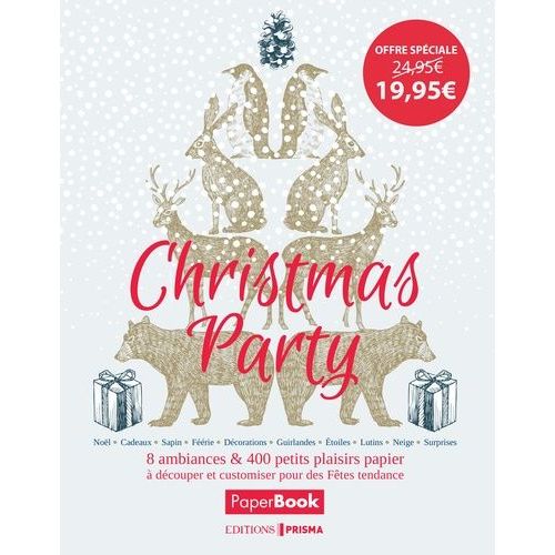 Christmas Party - 8 Ambiances & 400 Petits Plaisirs Papier À Découper Et Customiser Pour Des Fêtes Tendance