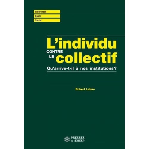 L'individu Contre Le Collectif - Qu'arrive-T-Il À Nos Institutions ?