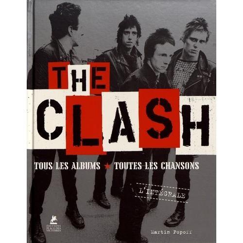 The Clash L'intégrale - Tous Les Albums, Toutes Les Chansons