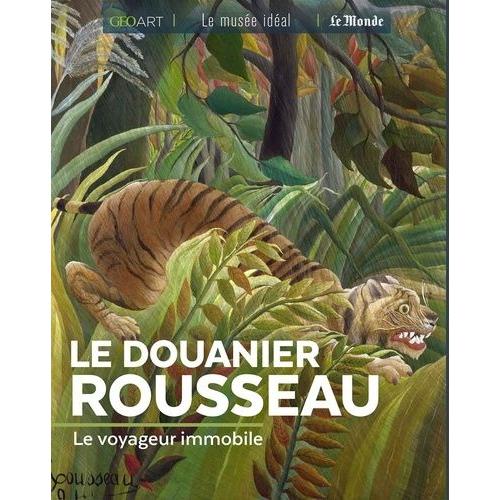 Le Douanier Rousseau - Le Voyageur Immobile