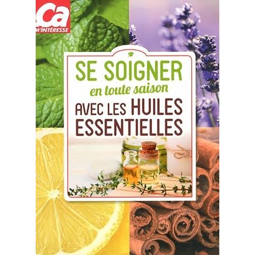 Se Soigner En Toute Saison Avec Les Huiles Essentielles
