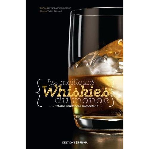 Les Meilleurs Whiskies Du Monde - Histoire, Tendances Et Cocktails