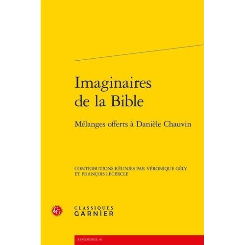 Imaginaires De La Bible - Mélanges Offerts À Daniele Chauvin