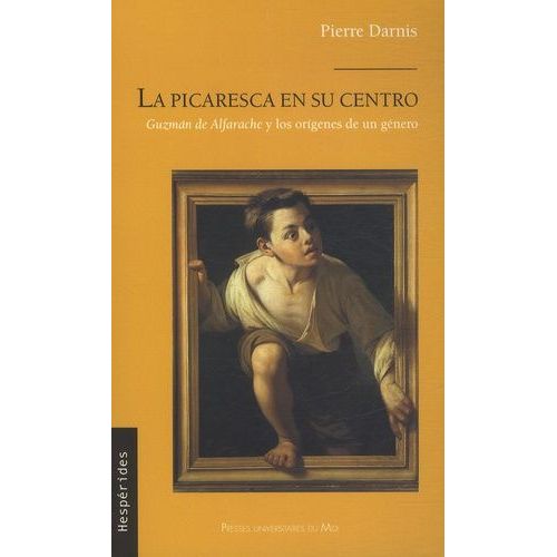 Picaresca En Su Centro - Guzman De Alfarache Y Los Origenes De Un Género