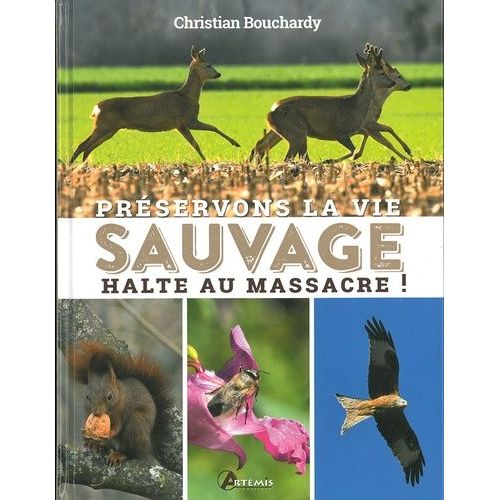Préservons La Vie Sauvage - Halte Au Massacre !