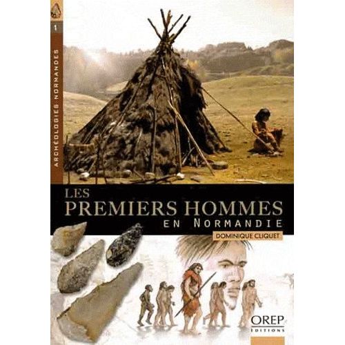 Les Premiers Hommes En Normandie - (D'environ -550 000 Ans À -5 100 Avant Notre Ère)