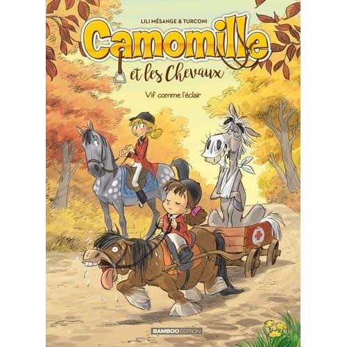 Camomille Et Les Chevaux Tome 6 - Vif Comme L'éclair