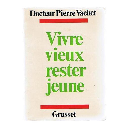 Vivre Vieux Rester Jeune