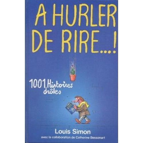 A Hurler De Rire ! 1001 Histoires Drôles