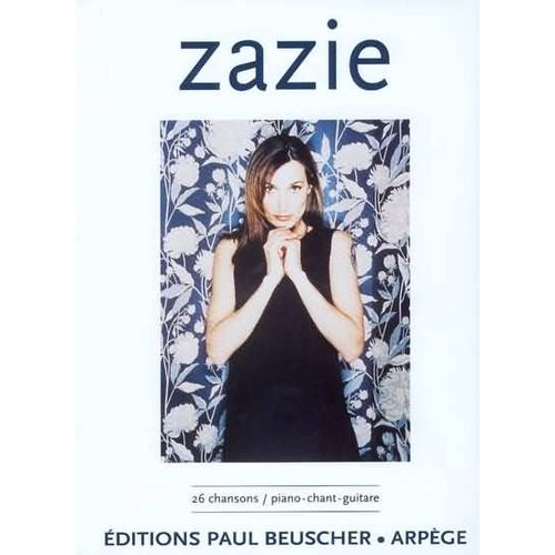 Zazie ; 26 Chansons Piano,  Chant,  Guitare (Grilles D'accords)
