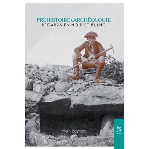 Préhistoire & Archéologie - Regards En Noir Et Blanc