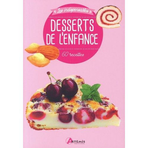 Desserts De L'enfance - 60 Recettes