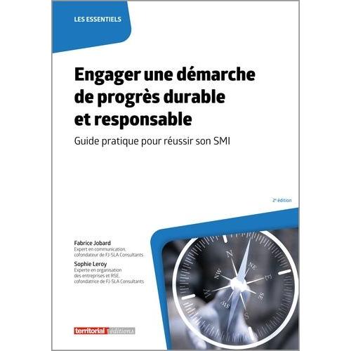 Engager Une Démarche De Progrès Durable Et Responsable - Guide Pratique Pour Réussir Son Smi