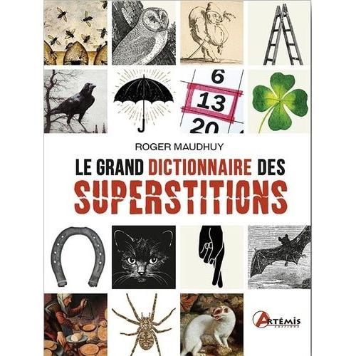 Le Grand Dictionnaire Des Superstitions