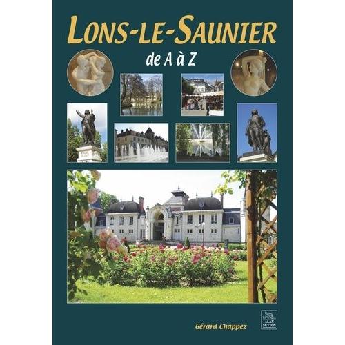 Lons-Le-Saunier De A À Z