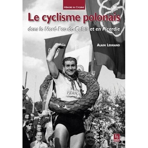 Le Cyclisme Polonais Dans Le Nord-Pas-De-Calais Et En Picardie