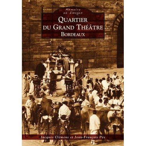 Quartier Du Grand Théâtre, Bordeaux