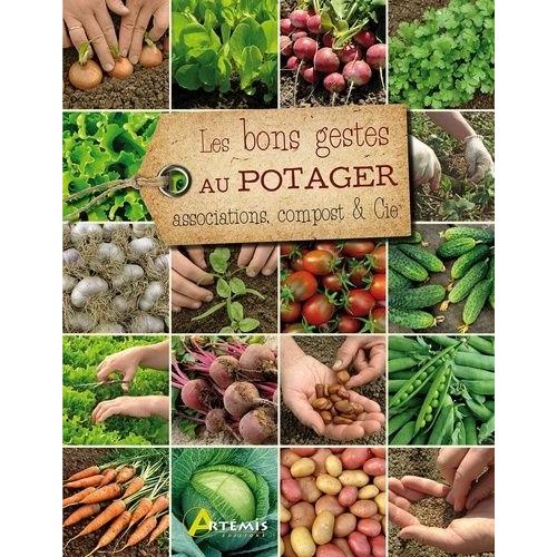 Les Bons Gestes Au Potager - Associations, Compost & Cie