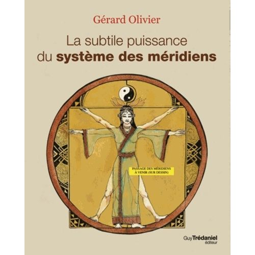 La Subtile Puissance Du Système Des Méridiens