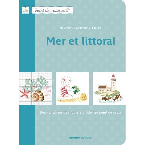 Mer Littoral - Des Centaines De Motifs À Broder Au Point De Croix