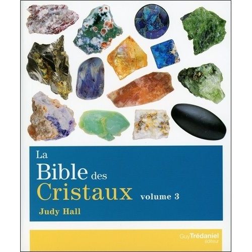 La Bible Des Cristaux - Volume 3