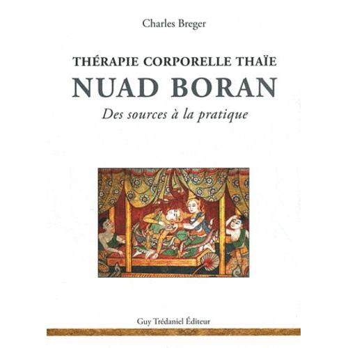 Nuad Boran - Thérapie Corporelle Thaïe - Des Sources À La Pratique