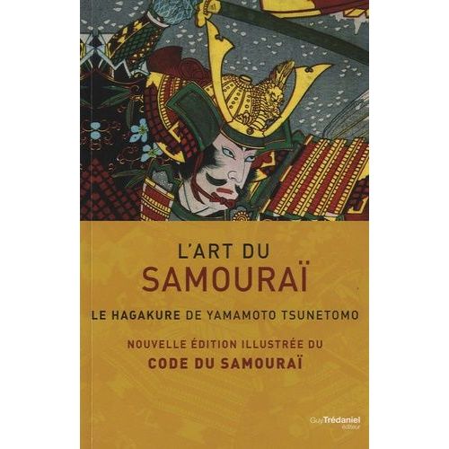 L'art Du Samourai - Le Hagakure De Yamamoto Tsunetomo