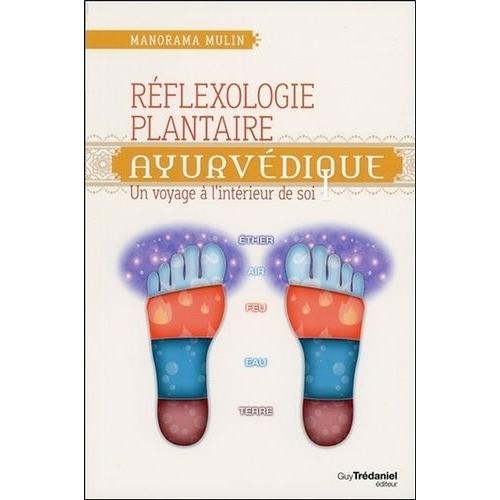 Réflexologie Plantaire Ayurvédique - Un Voyage À L'intérieur De Soi