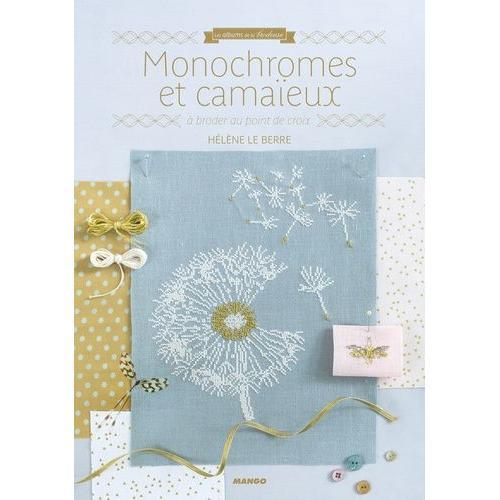 Monochromes Et Camaïeux - A Broder Au Point De Croix