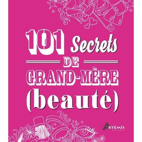 101 Secrets De Grand-Mère (Beauté)