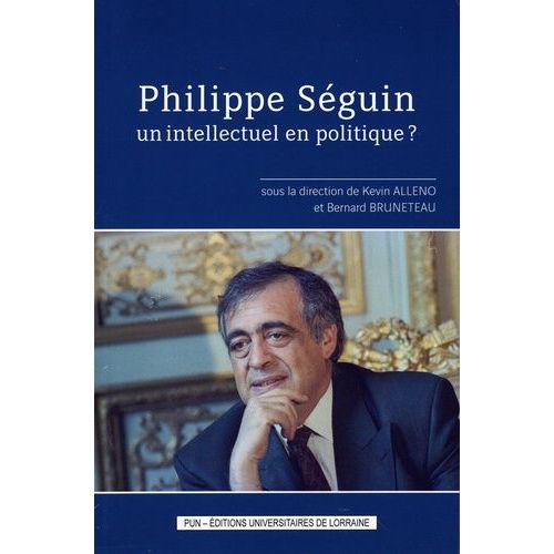 Philippe Séguin, Un Intellectuel En Politique ?