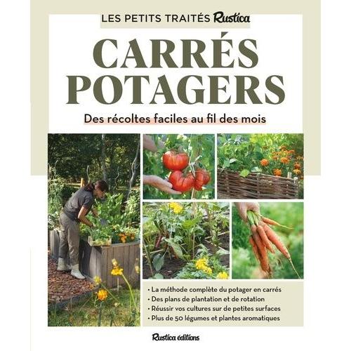 Carrés Potagers - Des Récoltes Faciles Au Fil Des Mois