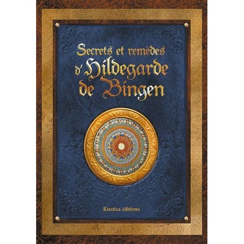 Secrets Et Remèdes D'hildegarde De Bingen