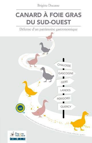 Canard À Foie Gras Du Sud-Ouest - Défense D'un Patrimoine Gastronomique