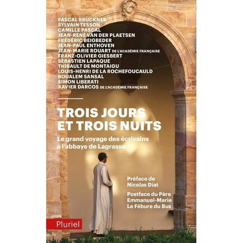 Trois Jours Et Trois Nuits - Le Grand Voyage Des Écrivains À L'abbaye De Lagrasse