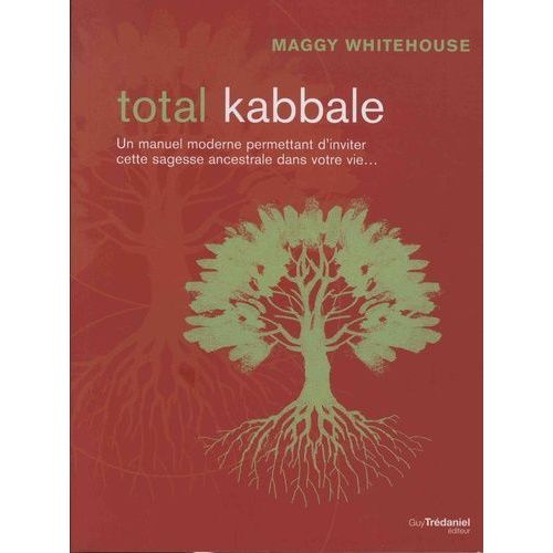 Total Kabbale - Faites Entrer L'équilibre Et Le Bonheur Dans Votre Vie