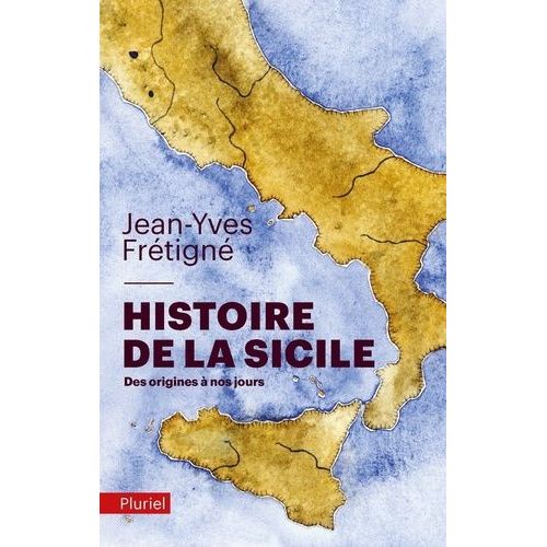 Histoire De La Sicile - Des Origines À Nos Jours