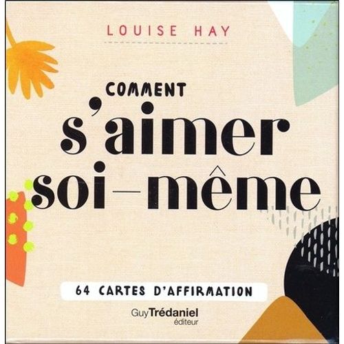 Comment S'aimer Soi-Même - Avec 64 Cartes D'affirmation