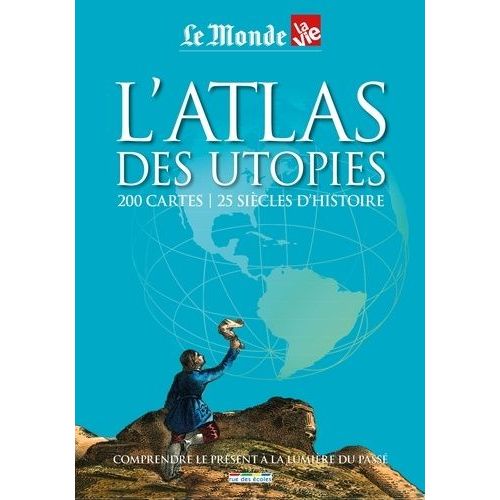 Atlas Des Utopies - 200 Cartes, 25 Siècles D'histoire