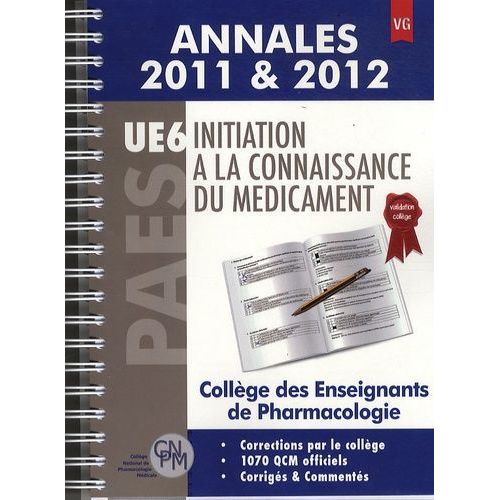 Initiation À La Connaissance Du Médicament Paes Ue6 - Annales 2011 & 2012